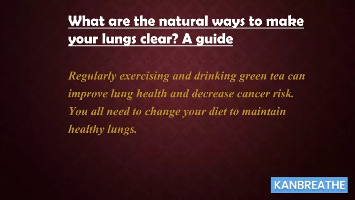 what are the natural ways to make your lungs