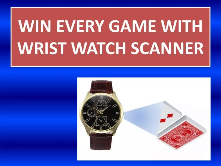 win every game with wrist watch scanner