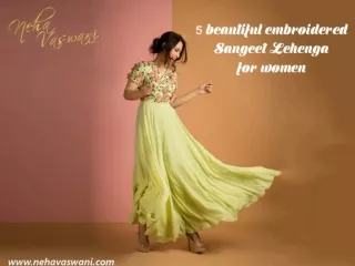 5 beautiful embroidered Sangeet Lehenga for women