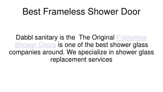 Best Frameless Shower door manufacturer