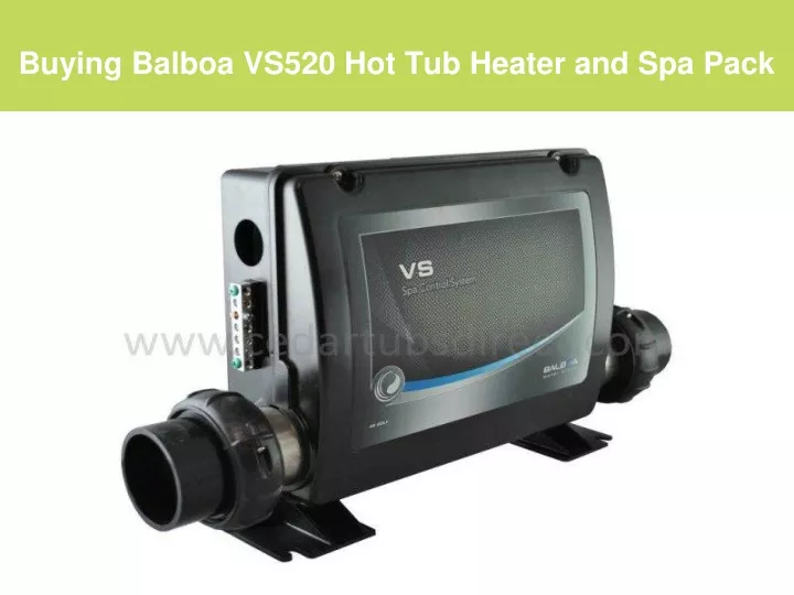 buying balboa vs520 hot tub heater and spa pack