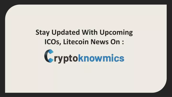 stay updated with upcoming icos litecoin news on