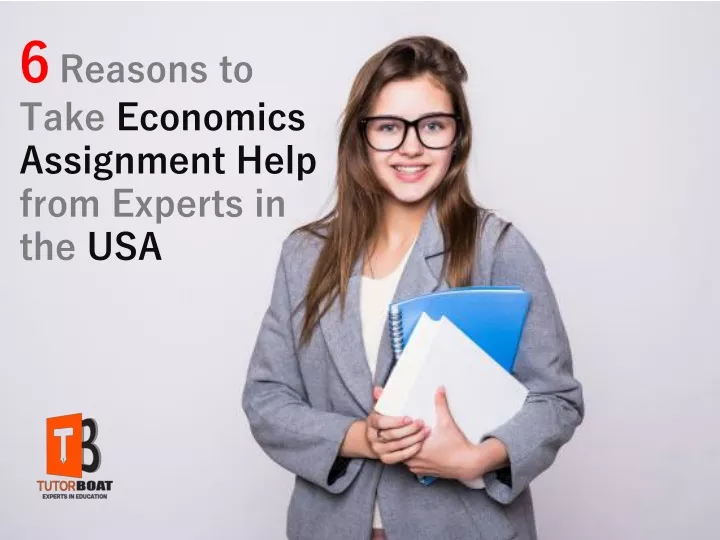 6 reasons to take economics assignment help from experts in the usa