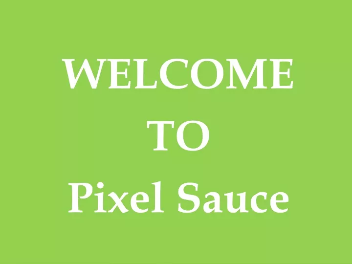 welcome to pixel sauce