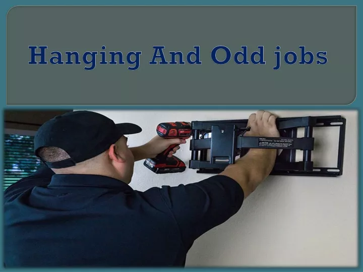 hanging and odd jobs