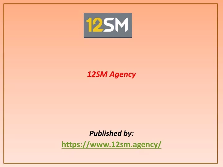 12sm agency published by https www 12sm agency