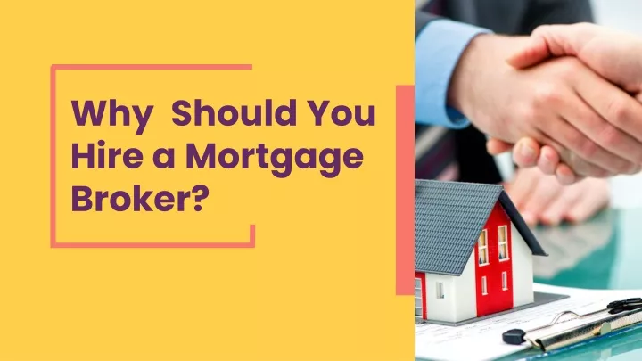 why should you hire a mortgage broker