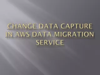 Change Data Capture in AWS Data Migration Service