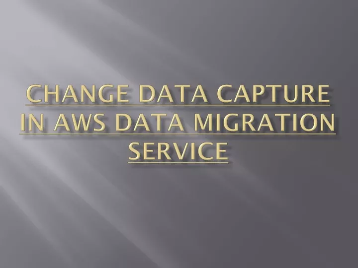 change data capture in aws data migration service