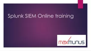 MaxMunus Splunk SIEM training is an industry-designed course for gaining expertise in Splunk Enterprise Security.
