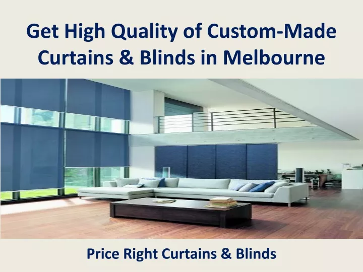 get high quality of custom made curtains blinds in melbourne