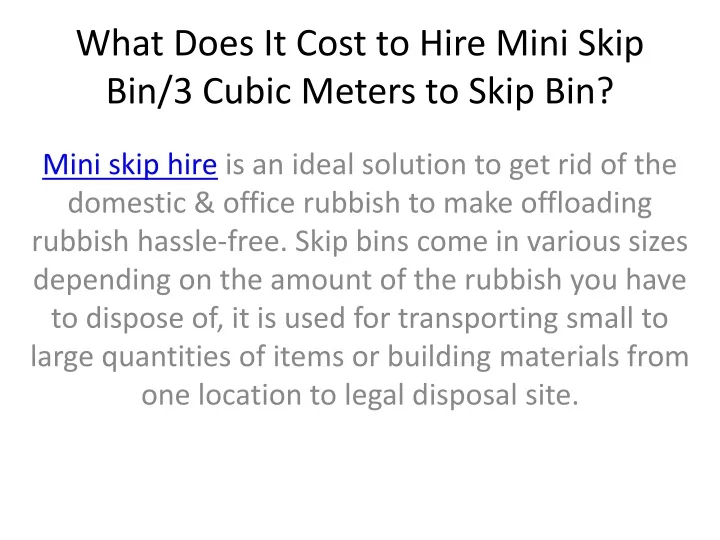 what does it cost to hire mini skip bin 3 cubic meters to skip bin