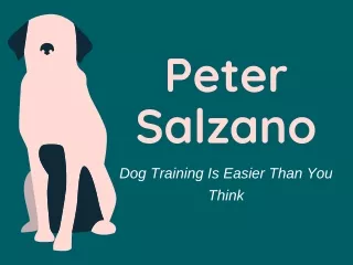 Peter J Salzano - Dog Training Is Easier Than You Think