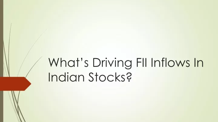 what s driving fii inflows in indian stocks