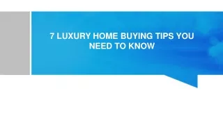 7 LUXURY HOME BUYING TIPS YOU NEED TO KNOW