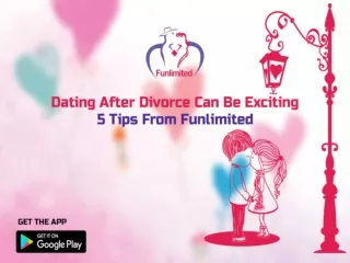 Dating After Divorce Can Be Exciting 5 Tips From Funlimited