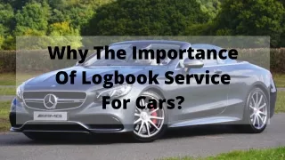 Why The Importance Of Logbook Service For Cars?