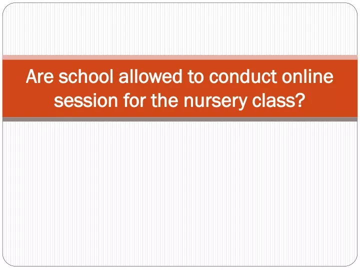 are school allowed to conduct online session for the nursery class