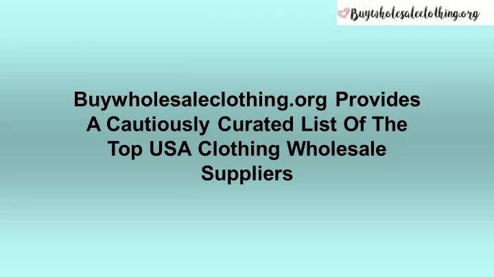 buywholesaleclothing org provides a cautiously