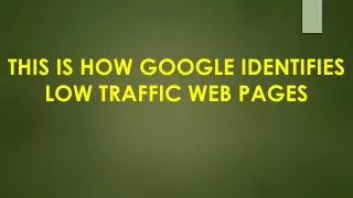This Is How Google Identifies Low Traffic Web Pages