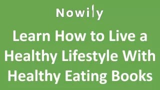Learn How to Live a Healthy Lifestyle With Healthy Eating Books