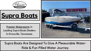 Buy Luxurious Supra Boat From Premier Watersports
