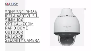 Sony SNC-RH164 IPELA 480TVL 5.1-51mm 10x Optical-Zoom Rapid Dome Outdoor Network Security Camera