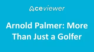 Arnold Palmer More Than Just a Golfer