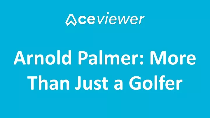 arnold palmer more than just a golfer