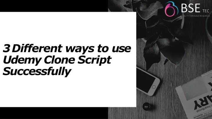 3 different ways to use udemy clone script successfully