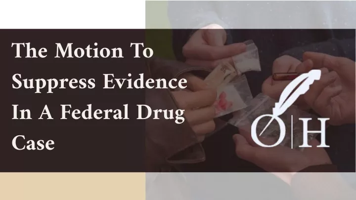 the motion to suppress evidence in a federal drug