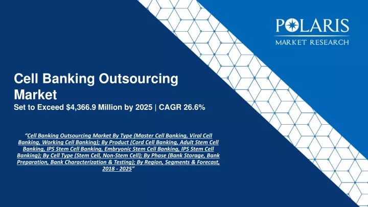 cell banking outsourcing market set to exceed 4 366 9 million by 2025 cagr 26 6
