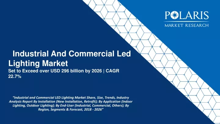 industrial and commercial led lighting market set to exceed over usd 296 billion by 2026 cagr 22 7