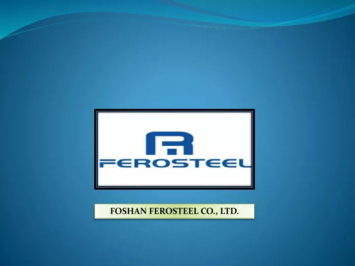 foshan ferosteel co ltd