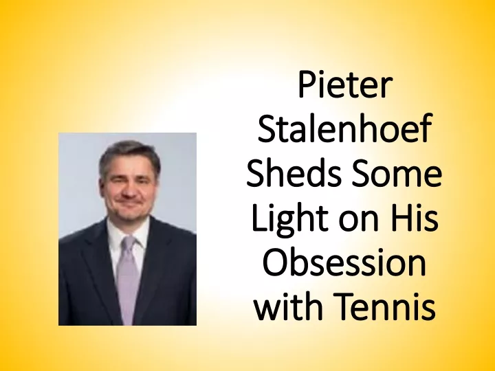 pieter stalenhoef sheds some light on his obsession with tennis