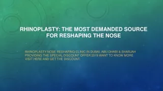 rhinoplasty the most demanded source for reshaping the nose