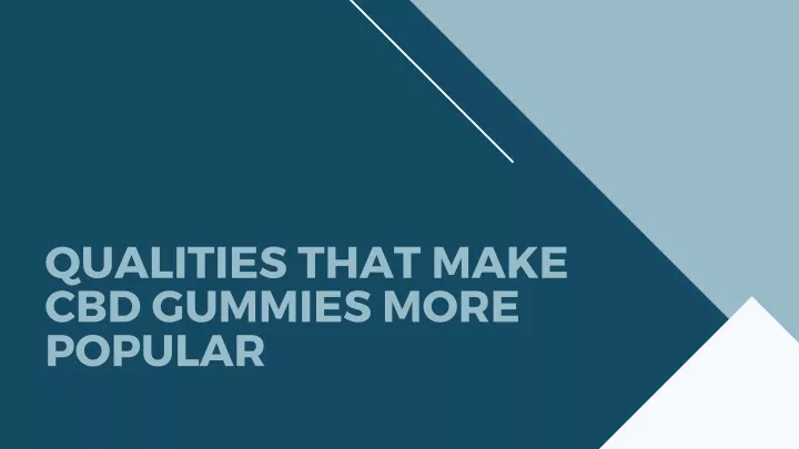qualities that make cbd gummies more popular