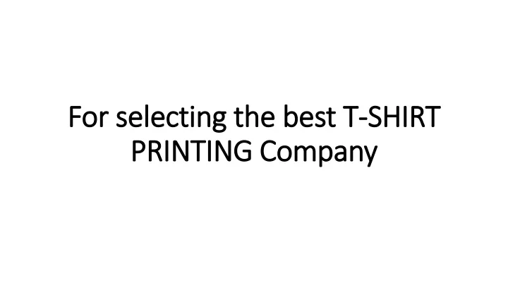 for selecting the best t shirt printing company