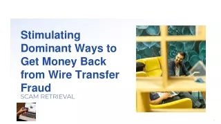 stimulating dominant ways to get money back from wire transfer fraud