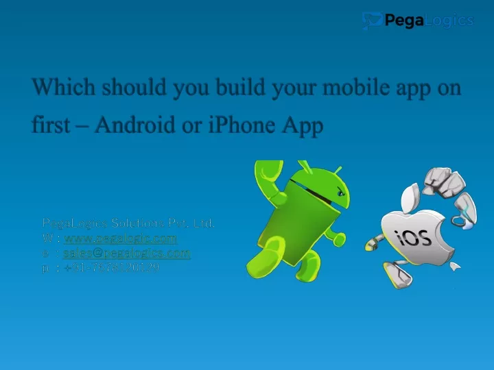 which should you build your mobile app on first android or iphone app