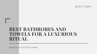 Best Bathrobes and Towels for a Luxurious Ritual - Boca Terry