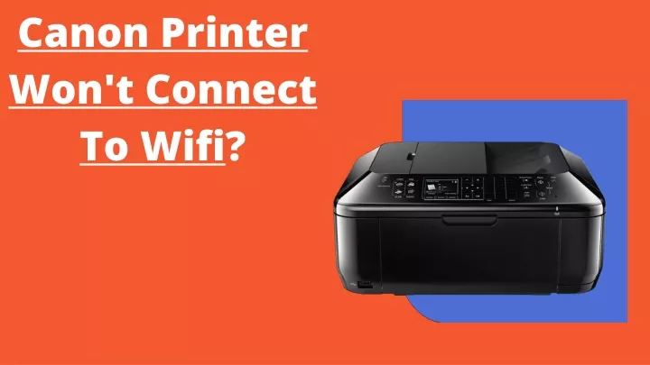 canon printer won t connect to wifi