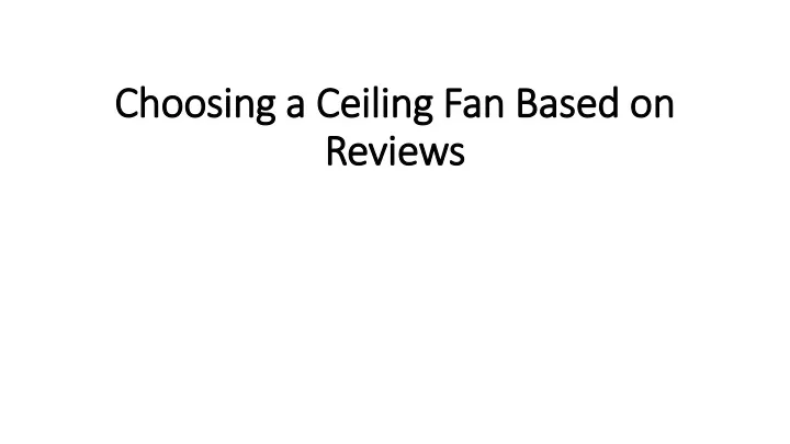 choosing a ceiling f an b ased on reviews