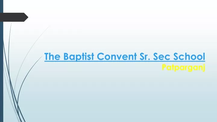 the baptist convent sr sec school patparganj