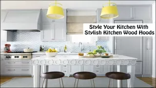 Style Your Kitchen With Stylish Kitchen Wood Hoods