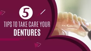 5 Tips to Take Care Your Dentures