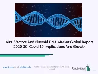 viral vectors and plasmid dna market global report 2020 30 covid 19 implications and growth