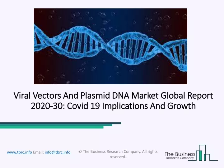 viral vectors and plasmid dna market global report 2020 30 covid 19 implications and growth