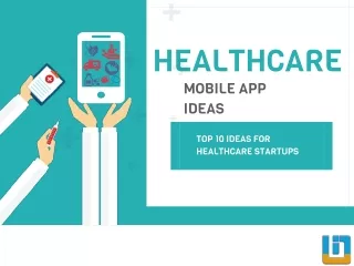 Top 10 Ideas for Healthcare Startups:Healthcare Mobile App Ideas