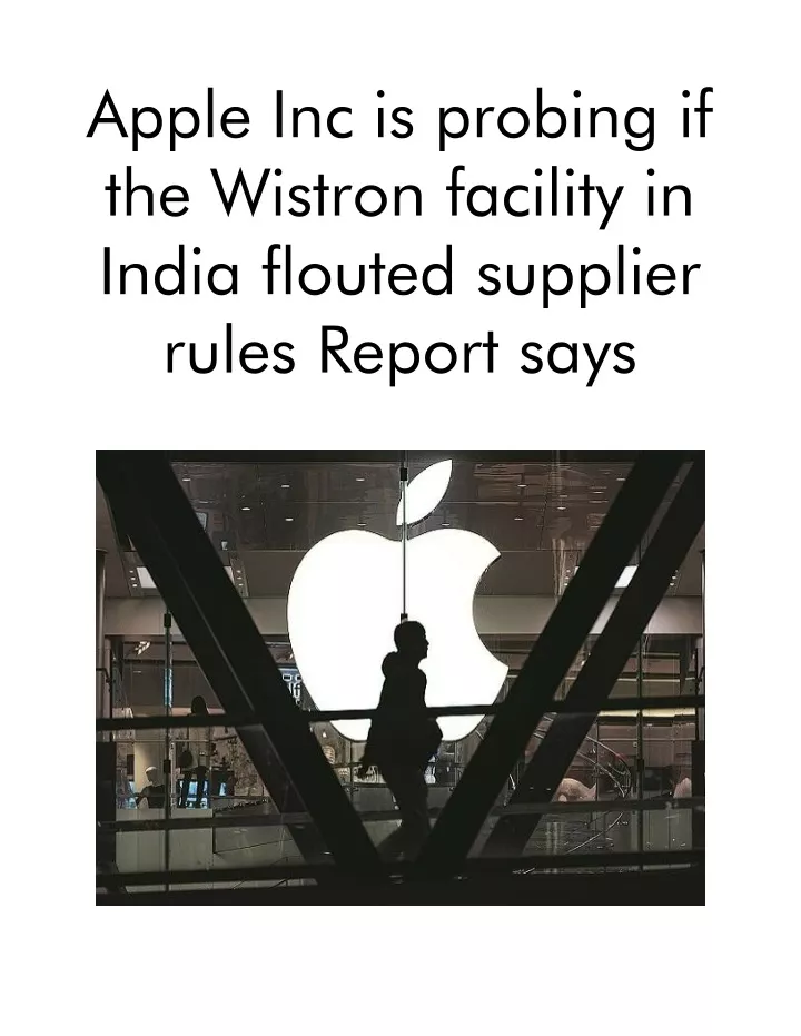 apple inc is probing if the wistron facility